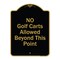 Signmission Designer Series-No Golf Carts Allowed Beyond This Point, 24" x 18", BG-1824-9830 A-DES-BG-1824-9830 - alternate 1